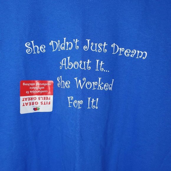 She Didn't Just Dream About It She Worked For It Blue Graphic 2XL T Shirt - Picture 4 of 11